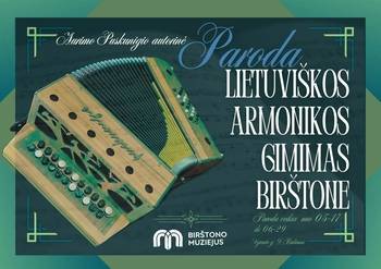 Aurims Puskunigis' exhibition "The Birth of the Lithuanian Harmonica in Birštonas"