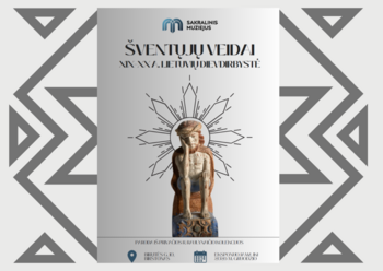 Exhibition "Faces of Saints. Lithuanian Piety in the 19th-20th Centuries"
