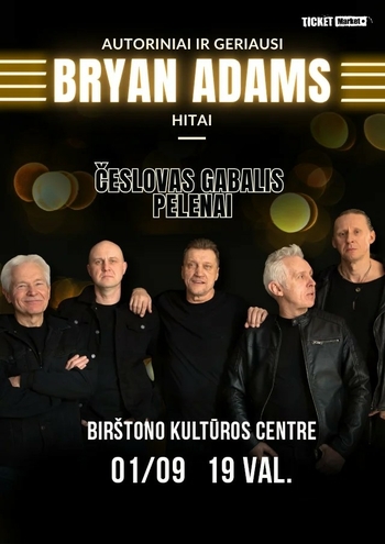 Č. Gabalis ir „Pelenai“. Geriausi autoriniai ir BRYAN ADAMS hitai