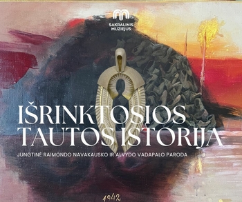 Opening of the joint exhibition "The History of the Chosen Nation" by R. Navakauskas and A. Vadapalos