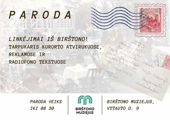 Exhibition "Greetings from Birštonas! Interlude in resort postcards, advertisements and radio texts"