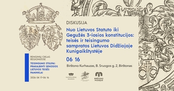 "From the Statute of Lithuania to the May 3rd Constitution: Concepts of Law and Justice in the Grand Duchy of Lithuania"