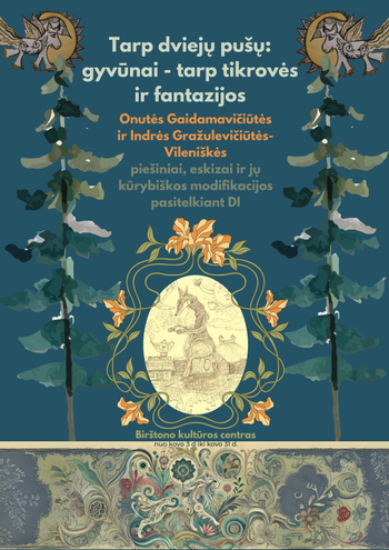 Между двумя соснами: животные между реальностью и фантазией – выставка О. Гайдамавичюте и И. Гражулявичюте-Виленишке
