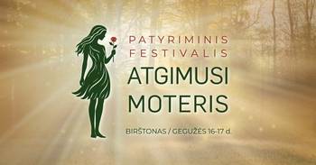 Patyriminis festivalis „Atgimusi moteris“ | Birštonas