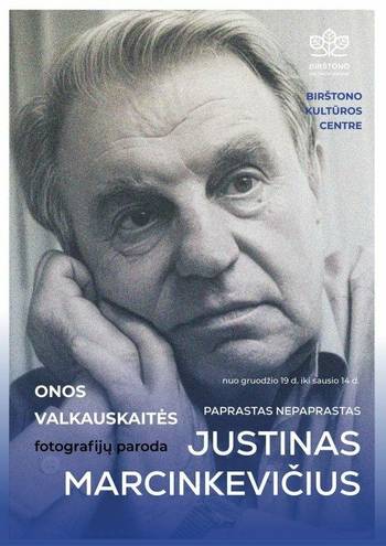 Onos Valkauskienės fotografijų paroda „Paprastas nepaprastas Justinas Marcinkevičius“