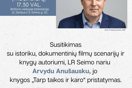 Susitikimas su Arvydu Anušausku, knygos „Tarp taikos ir karo“ pristatymas