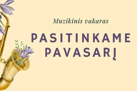 Muzikinis vakaras „Pasitinkame pavasarį“