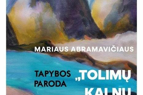 Marius Abramavičius Painting Exhibition "Breath of Distant Mountains"