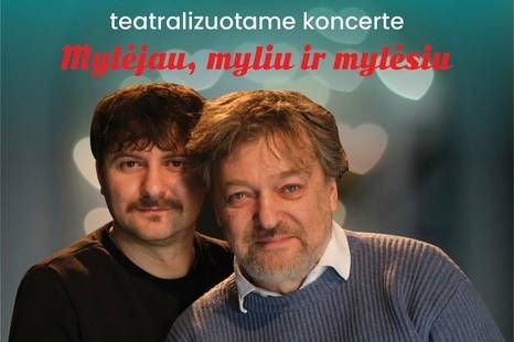Teatralizuotas koncertas „Mylėjau, myliu ir mylėsiu“ 